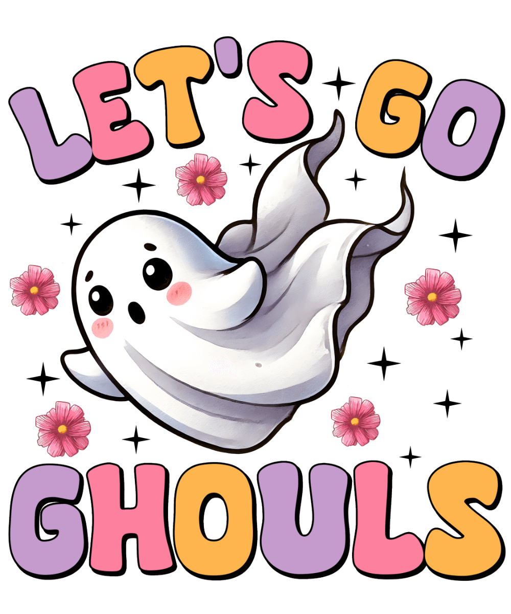 "Let's Go Ghouls" is written in colorful, bubbly letters. A cute white cartoon ghost with rosy cheeks floats playfully amid pink flowers and sparkling stars.