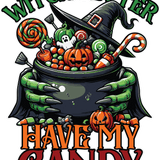 A witch's cauldron filled with Halloween candy, decorated with a witch's hat, pumpkins, lollipops, and candy canes. Green skeletal hands grip the cauldron. Text reads: "WITCH BETTER HAVE MY CANDY" in stylized lettering.
