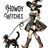 A witch in a wide-brimmed hat and corset-style dress walks a black cat on a leash, wearing cowboy boots. The text "HOWDY WITCHES" is written in a stylized font.