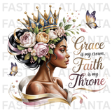 Grace Is My Crown Faith Is My Throne Design