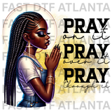 Pray On It Pray Over It Pray Through It Design