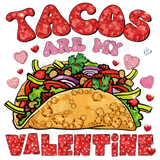 Tacos Are My Valentine