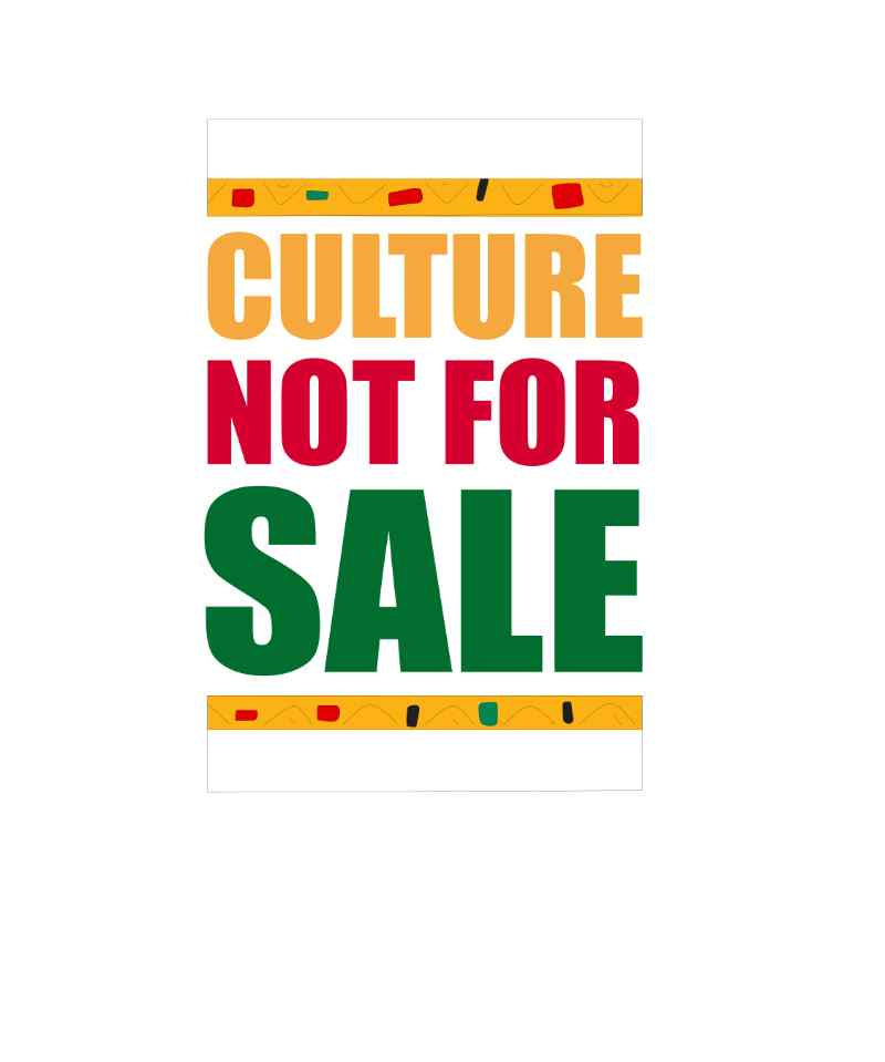 Graphic design with text 'Culture Not For Sale' in yellow, red, and green colors