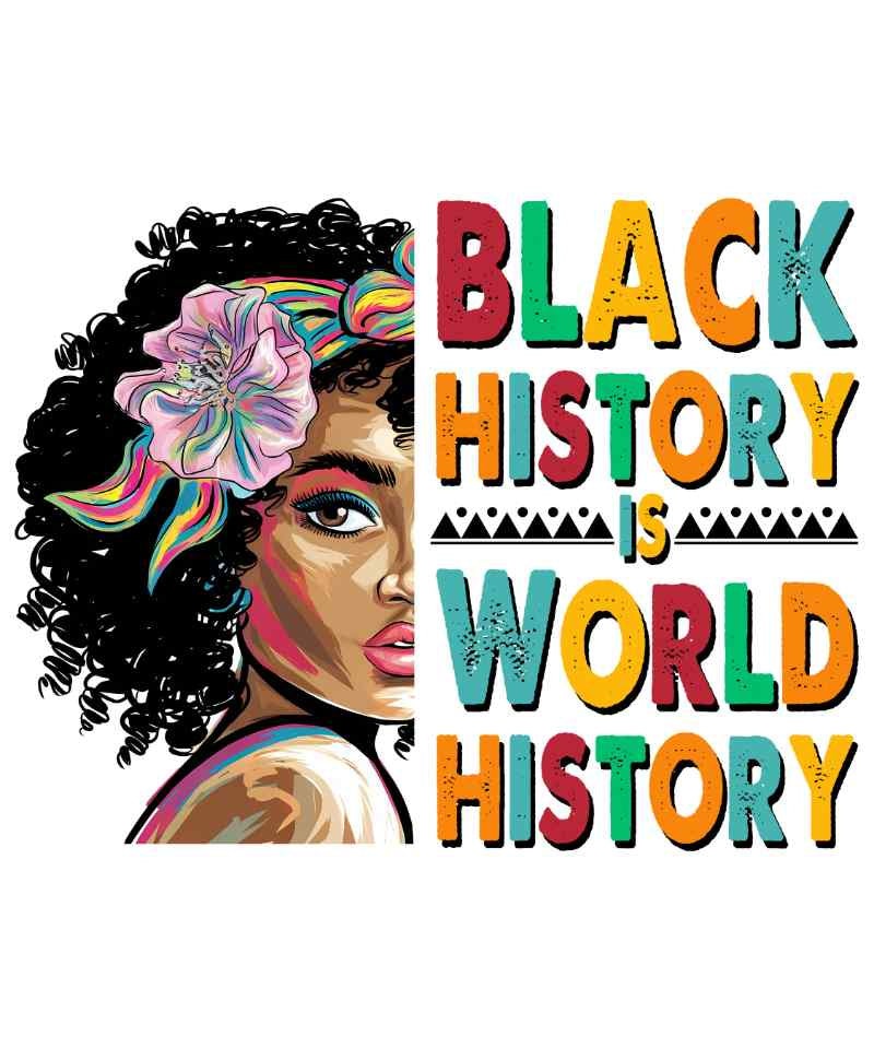 Colorful portrait of woman with curly hair and flower, text reads 'Black History is World History'