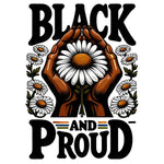Brown hands holding white daisy, surrounded by additional daisies with 'Black and Proud' text