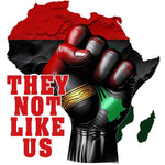 Raised fist on African continent map with red and black color scheme and text 'THEY NOT LIKE US'