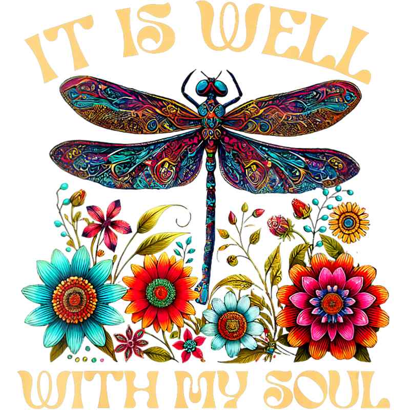 Colorful dragonfly with intricate wings surrounded by vibrant flowers and text 'It Is Well With My Soul'