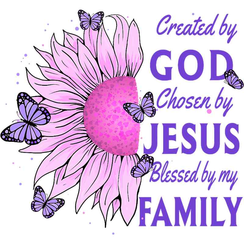 Pink sunflower with purple butterflies and inspirational faith-based text about God, Jesus, and family