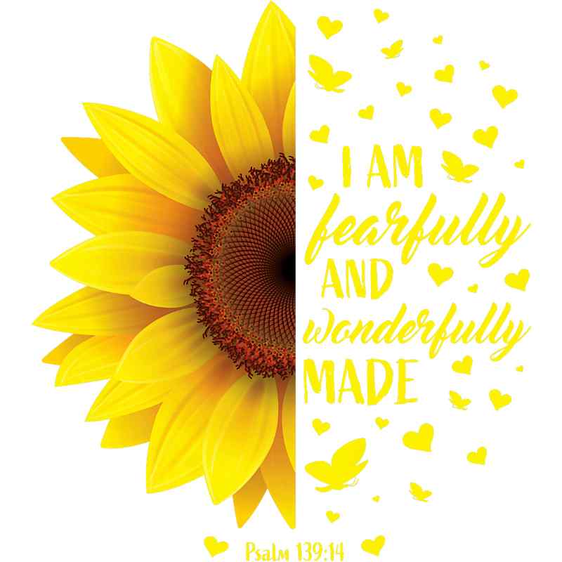 Bright yellow sunflower with inspirational text 'I am fearfully and wonderfully made' from Psalm 139:14
