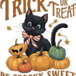 A black cat with a red-and-white striped bow sits among various orange and green pumpkins. The text reads "TRICK OR TREAT" at the top and "BE SPOOKY SWEET" at the bottom, in a vintage-style orange font.