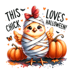 A cute cartoon chick wrapped in mummy bandages with a red bow, standing between two orange pumpkins. Bats and hearts surround text reading "THIS CHICK LOVES HALLOWEEN!"