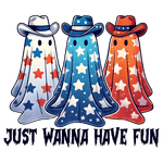 Three cute ghost-like figures wearing cowboy hats, each decorated with stars in different colors (white, blue, red/orange). They stand side by side under the text "JUST WANNA HAVE FUN" in a spooky, dripping font style.