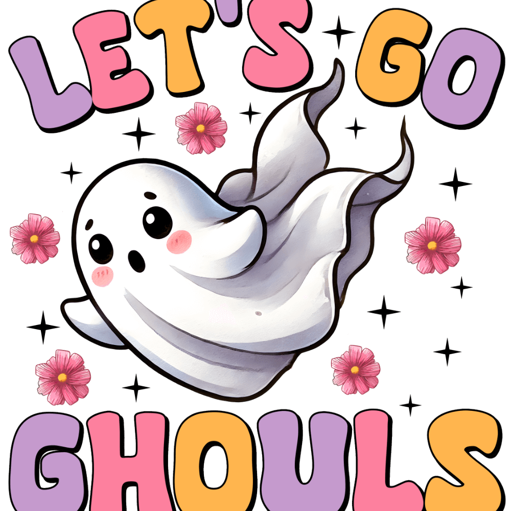"Let's Go Ghouls" is written in colorful, bubbly letters. A cute white cartoon ghost with rosy cheeks floats playfully amid pink flowers and sparkling stars.