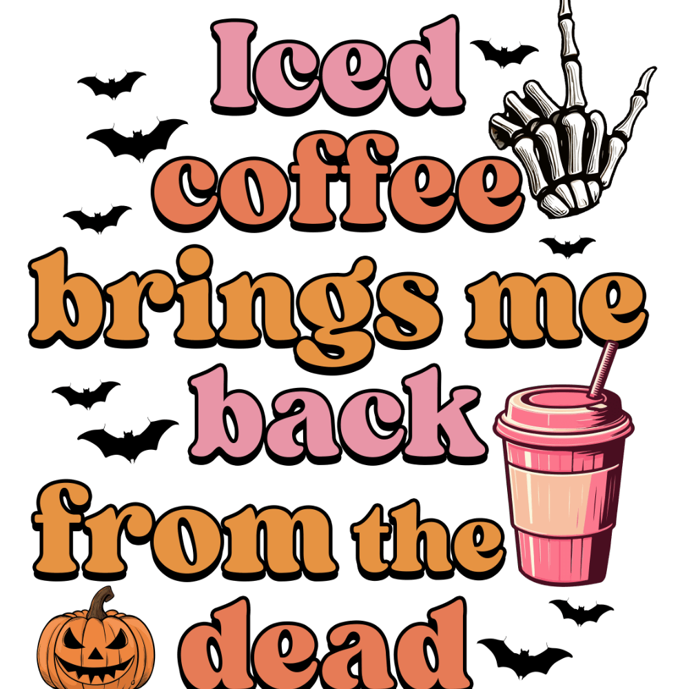 Text reads: "Iced coffee brings me back from the dead" in multicolored, stylized lettering. Surrounded by black bats, a jack-o'-lantern, a pink coffee cup, and a skeleton hand making a rock gesture.