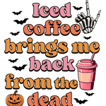 Text reads: "Iced coffee brings me back from the dead" in multicolored, stylized lettering. Surrounded by black bats, a jack-o'-lantern, a pink coffee cup, and a skeleton hand making a rock gesture.