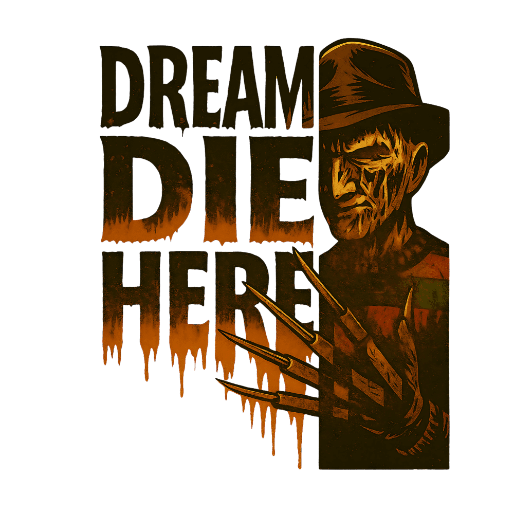 A menacing figure with a hat and blade-like fingers stands beside dripping text that reads "DREAM DIE HERE" in a dark, horror-themed graphic design with orange and black color scheme.