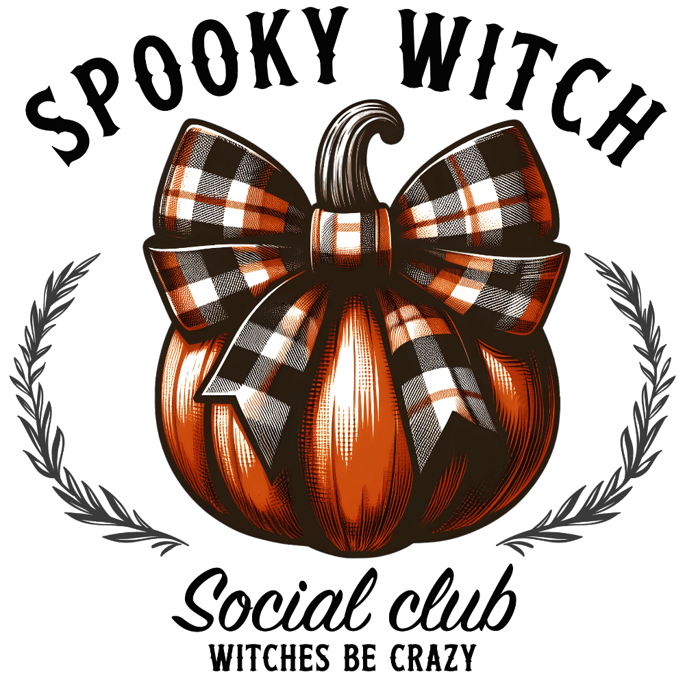 A pumpkin wearing a black and orange plaid bow, surrounded by laurel branches. Text reads: "SPOOKY WITCH Social club WITCHES BE CRAZY" in a stylized, Halloween-themed design.