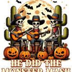 Three skeleton musicians in cowboy hats play acoustic guitars, seated on barrels amid cacti, bats, and jack-o'-lanterns under a large full moon. Text reads: "HE DID THE MONSTER MASH"