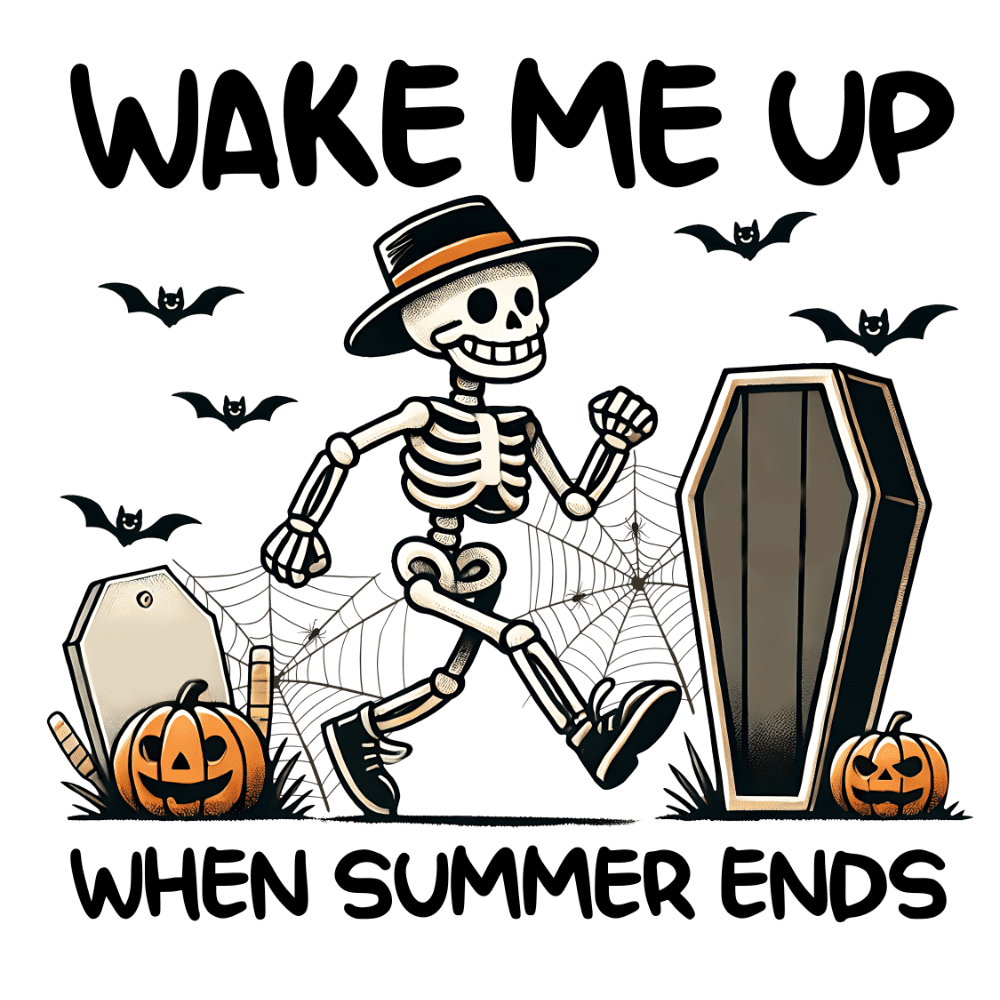 The text reads: "WAKE ME UP WHEN SUMMER ENDS". The illustration shows a smiling skeleton wearing a hat, surrounded by bats, spider webs, jack-o'-lanterns, and coffins, creating a Halloween-themed scene.