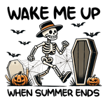 The text reads: "WAKE ME UP WHEN SUMMER ENDS". The illustration shows a smiling skeleton wearing a hat, surrounded by bats, spider webs, jack-o'-lanterns, and coffins, creating a Halloween-themed scene.