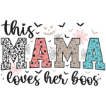 The text "This MAMA loves her boos" is stylized with Halloween-themed letters featuring skulls, spiderwebs, pumpkins, and bats in black, pink, tan, and blue colors.
