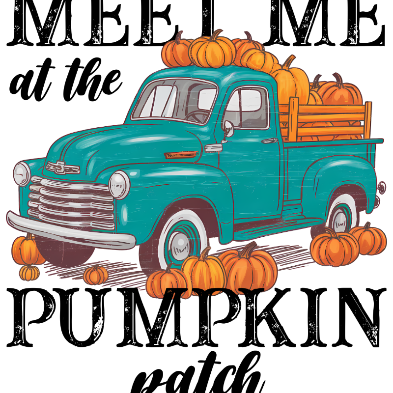 A teal vintage pickup truck loaded with orange pumpkins, surrounded by more pumpkins on the ground. Text reads: "MEET ME at the PUMPKIN patch" in distressed black lettering.