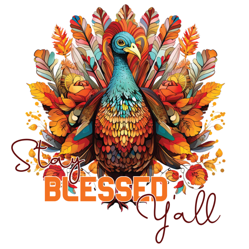 A colorful, stylized turkey with vibrant feathers spread out, surrounded by autumn leaves in warm orange and red tones. Text reads: "Stay Blessed Y'all" in decorative lettering.