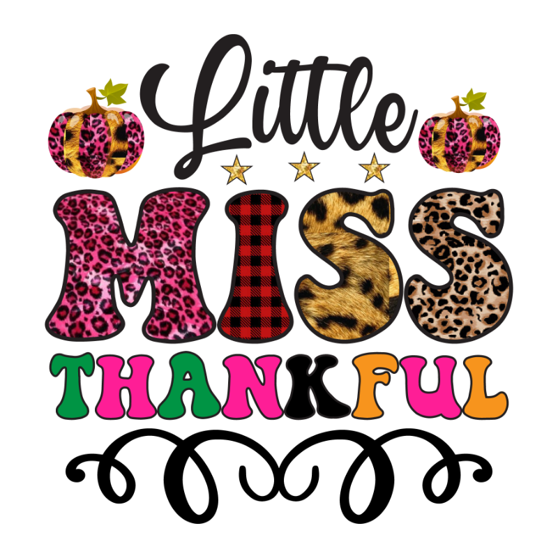 The text "Little MISS THANKFUL" is styled in vibrant colors and animal print patterns, with decorative pumpkins on the sides and three stars above, set against a white background.