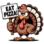 A cartoon turkey with an angry expression holds a sign that reads "EAT PIZZA!" The turkey has a large red wattle, brown and white feathered body, and orange feet, standing in a defiant pose.