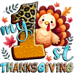 A cute cartoon turkey next to a glittery number 1 and fall maple leaves, with colorful text reading "My 1st THANKSGIVING" in a playful, decorative style.