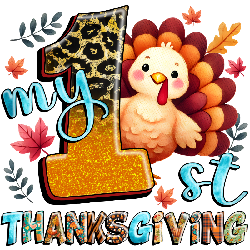 A cute cartoon turkey next to a glittery number 1 and fall maple leaves, with colorful text reading "My 1st THANKSGIVING" in a playful, decorative style.