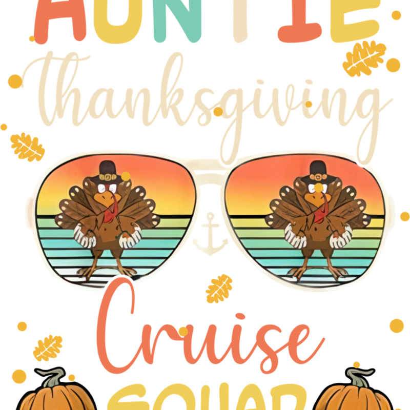 Sunglasses reflect two cartoon turkeys on an orange-yellow sunset background. Text reads "AUNTIE Thanksgiving Cruise SQUAD" with autumn leaves and pumpkins decorating the design.