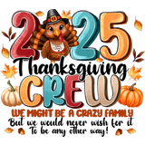 A cartoon turkey surrounded by autumn leaves and pumpkins, with colorful numbers spelling "2025 Thanksgiving Crew". Text reads: "We might be a crazy family But we would never wish for it To be any other way!"