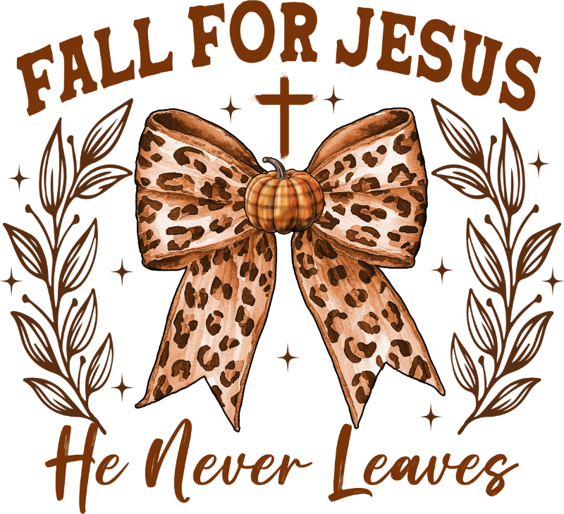 A leopard-print bow with a pumpkin center, surrounded by leaf motifs and a cross. Text reads: "FALL FOR JESUS He Never Leaves" in brown tones.