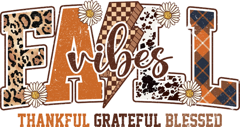 Fall-themed graphic design with leopard print, checkered, and plaid letters spelling "FALL" with "Vibes" written in script, surrounded by white daisies. Text below reads: "THANKFUL GRATEFUL BLESSED"