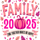 Family Time 2025 Autumn Pumpkin - DTF Transfer Ready-to-press
