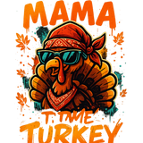 A cool turkey wearing sunglasses and a red bandana, surrounded by orange autumn leaves. Text reads: "I'M THE MAMA TIME TURKEY" in dripping orange letters.