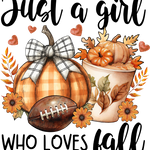 An autumn-themed illustration featuring plaid pumpkins, a football, orange flowers, fall leaves, hearts, and text reading "Just a girl WHO LOVES fall" in stylized black lettering.