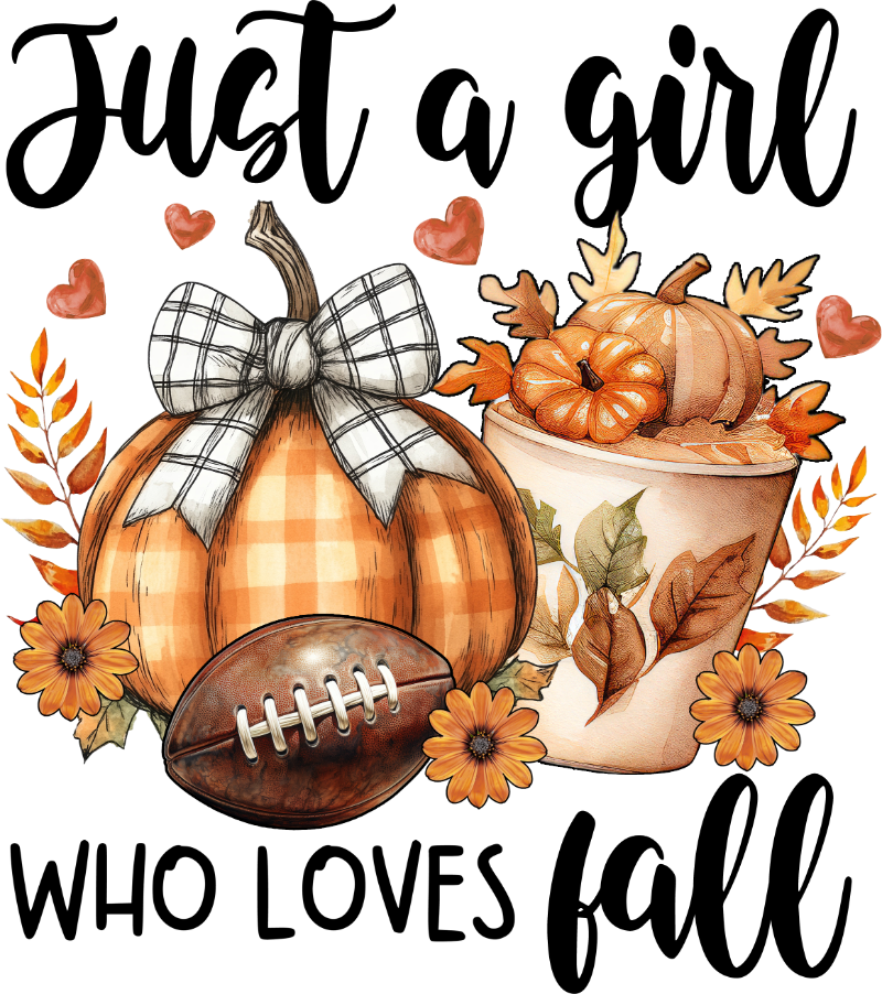 An autumn-themed illustration featuring plaid pumpkins, a football, orange flowers, fall leaves, hearts, and text reading "Just a girl WHO LOVES fall" in stylized black lettering.