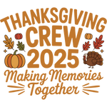 Thanksgiving-themed graphic in warm orange tones featuring pumpkins, autumn leaves, a turkey, and text reading "THANKSGIVING CREW 2025 Making Memories Together"