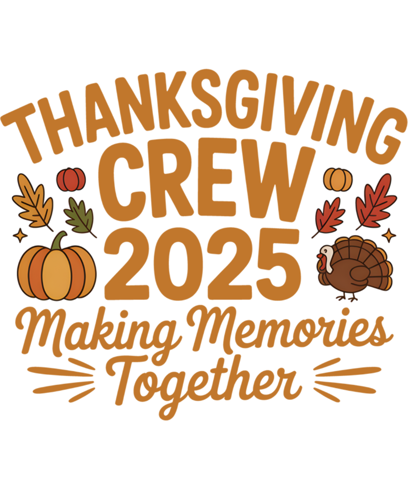 Thanksgiving-themed graphic in warm orange tones featuring pumpkins, autumn leaves, a turkey, and text reading "THANKSGIVING CREW 2025 Making Memories Together"
