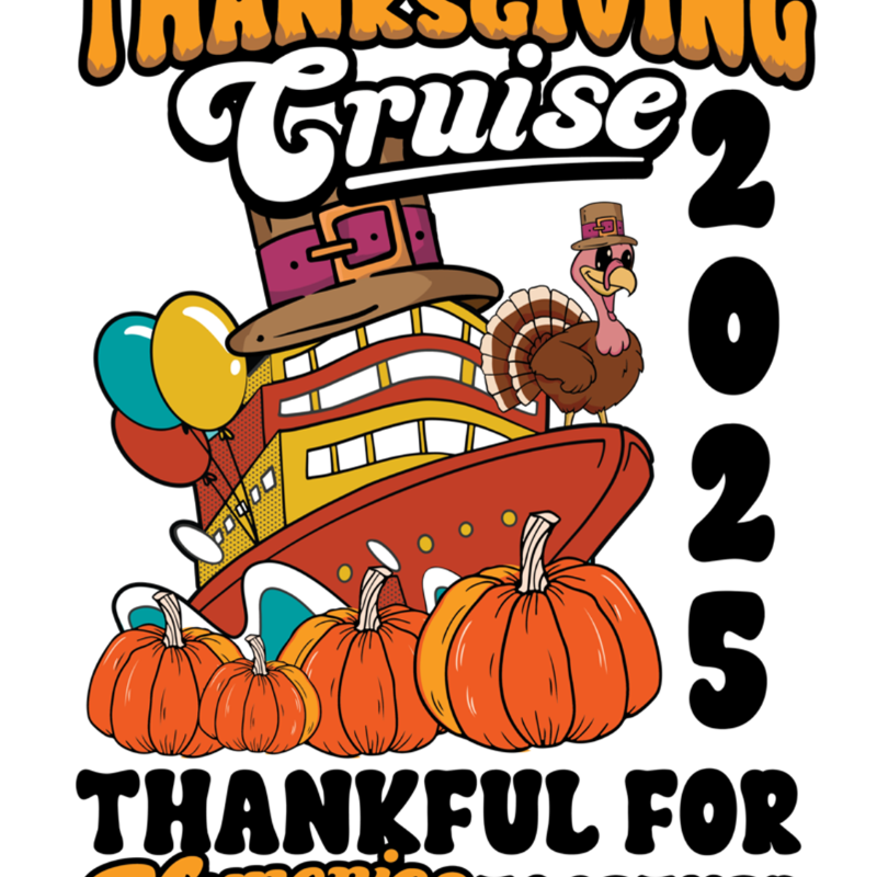 A cartoon cruise ship with a turkey wearing a pilgrim hat, colorful balloons, and orange pumpkins. Text reads: "Thanksgiving Cruise 2025 Thankful for Memories Together" in playful, bubble-like lettering.