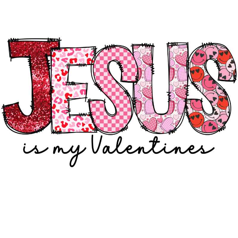 Glittery and patterned 'JESUS' text with hearts in red and pink, saying 'Jesus is my Valentines'
