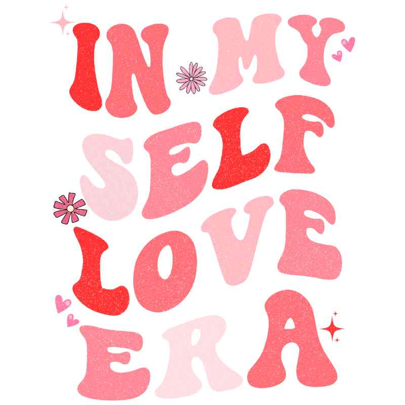 Pink and red groovy typography design saying 'In My Self Love Era' with flower and heart accents